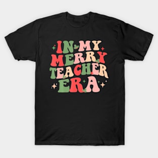 Groovy In My Merry Teacher Era Retro Teachers Christmas T-Shirt